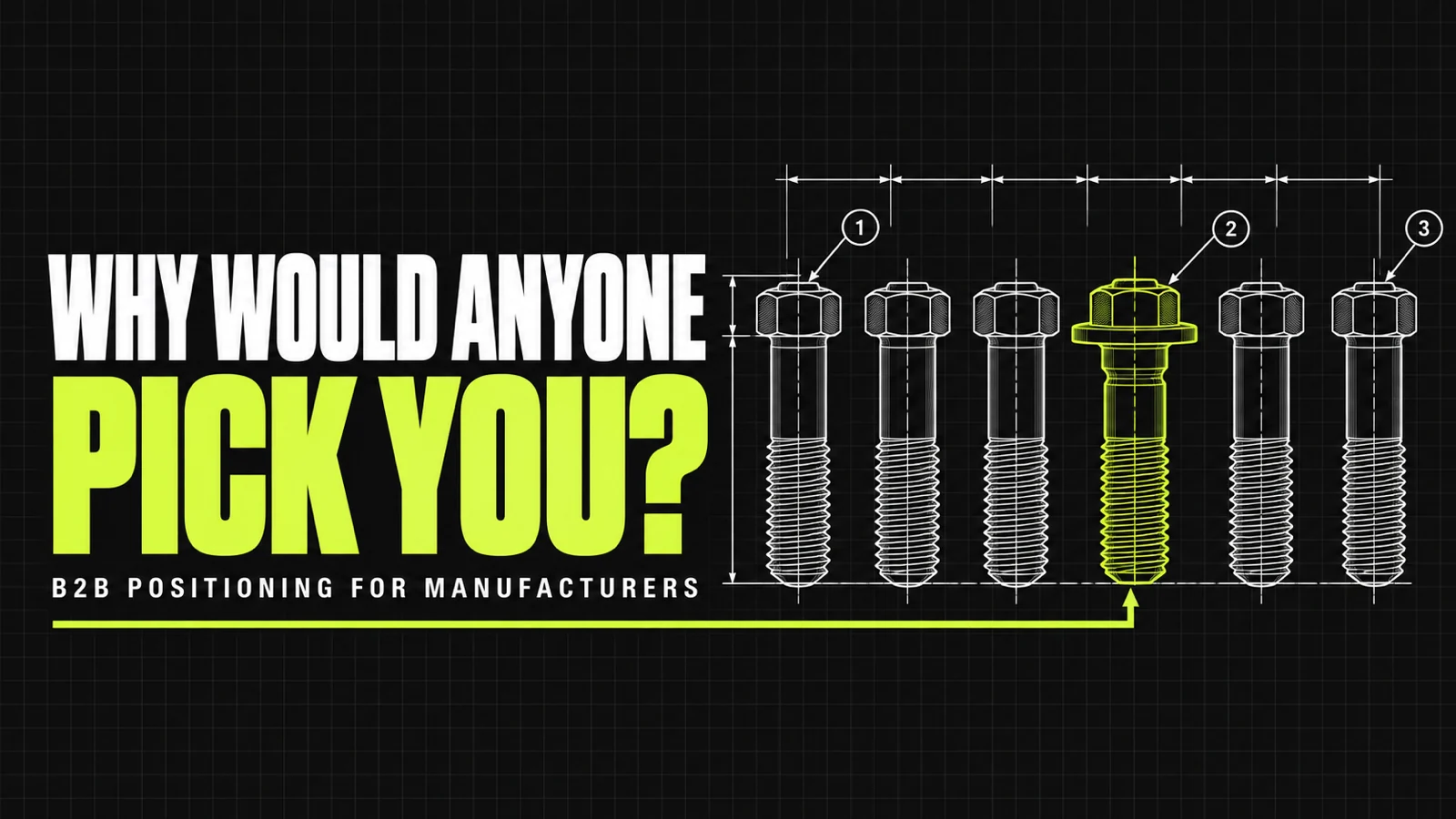 Why Would Anyone Pick You? B2B Positioning for Manufacturers